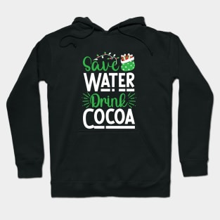 Save Water, Drink Cocoa Hoodie